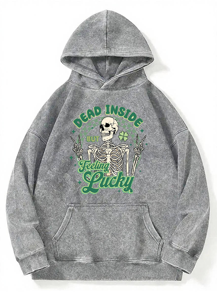 Vintage Dead Inside But Feeling Lucky Washed Hoodie