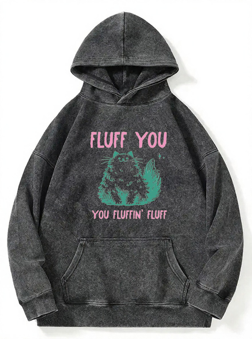 Vintage Fluff You / You Fluffin' Fluff Washed Hoodie