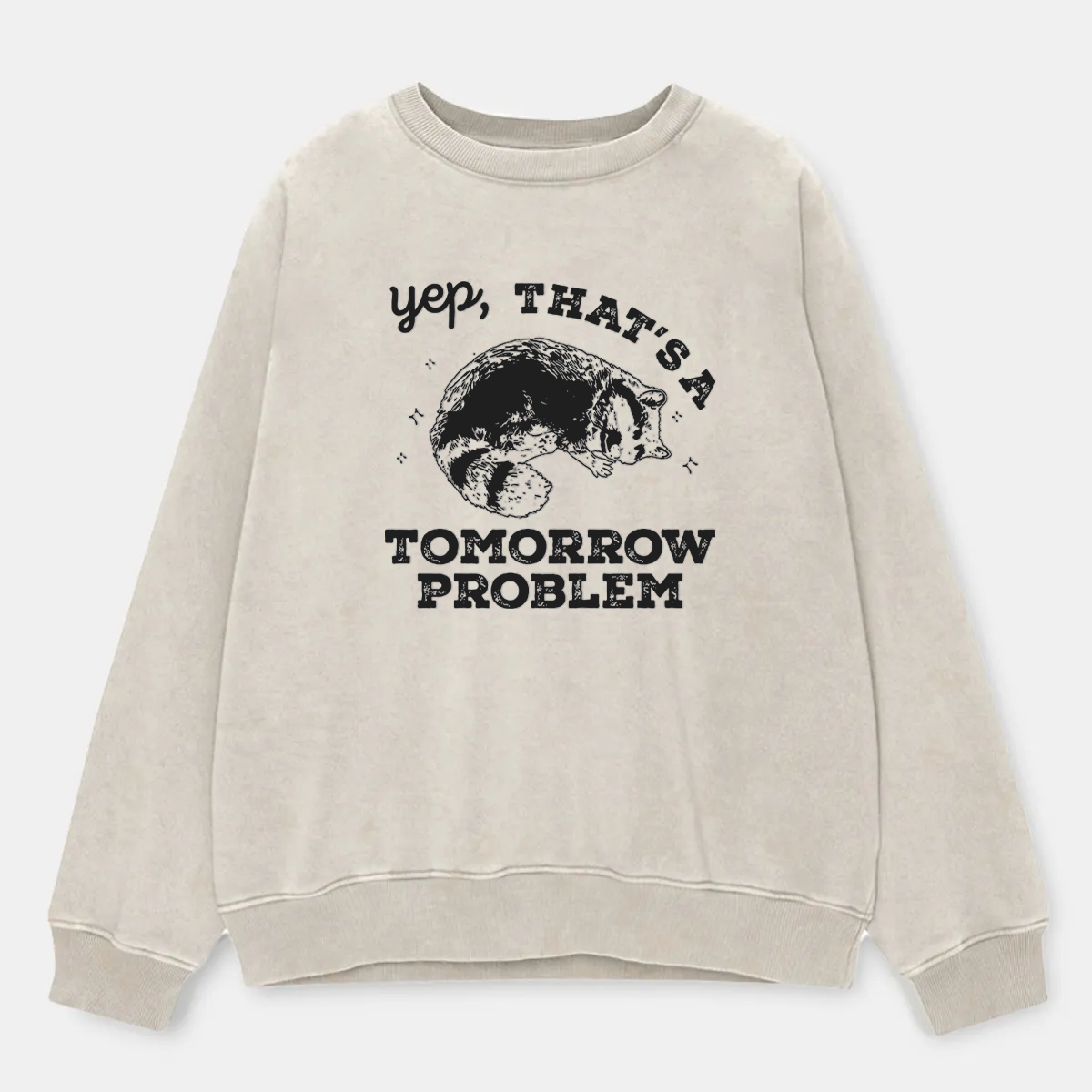 Vintage Yep That'S A Tomorrow Problem Washed Sweatshirt