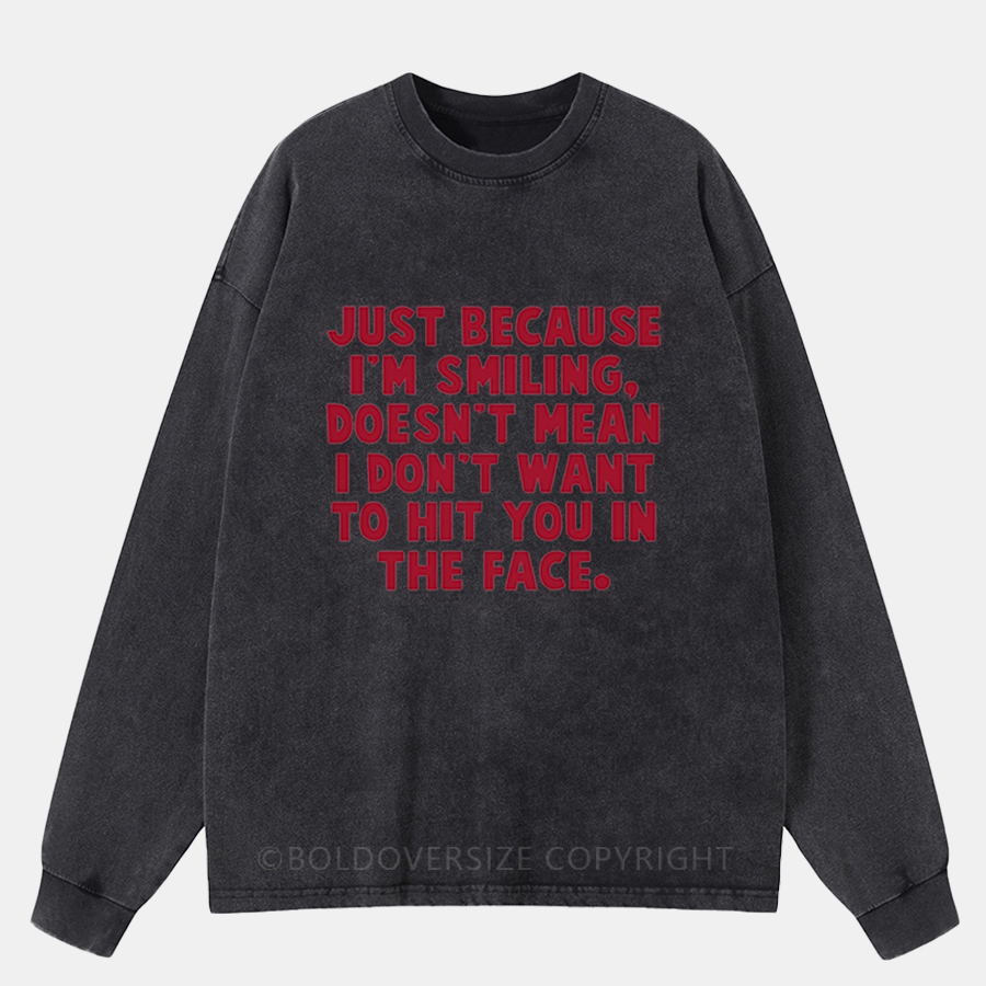 Vintage Just Because I'M Smiling Washed Long Sleeve Shirt
