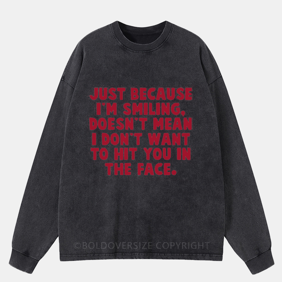 Vintage Just Because I'M Smiling Washed Long Sleeve Shirt