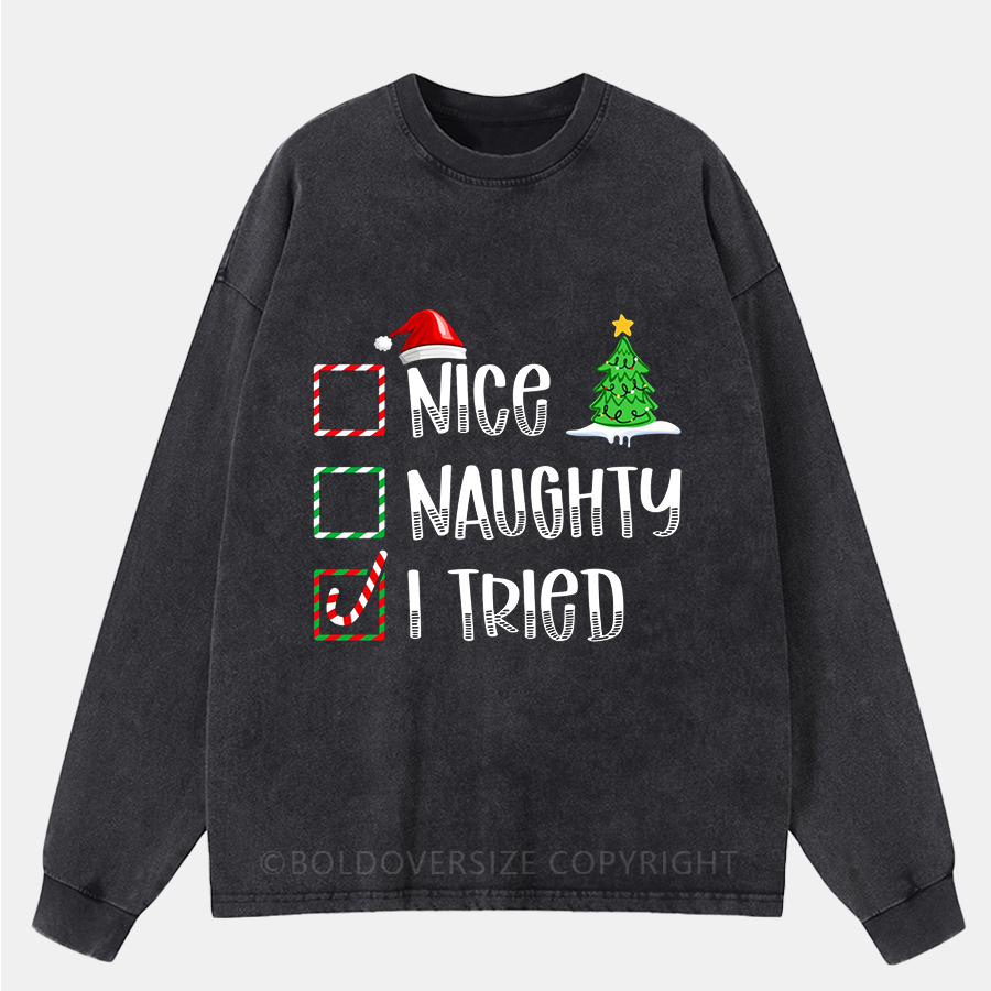 Vintage Nice Naughty I Tired Washed Long Sleeve Shirt