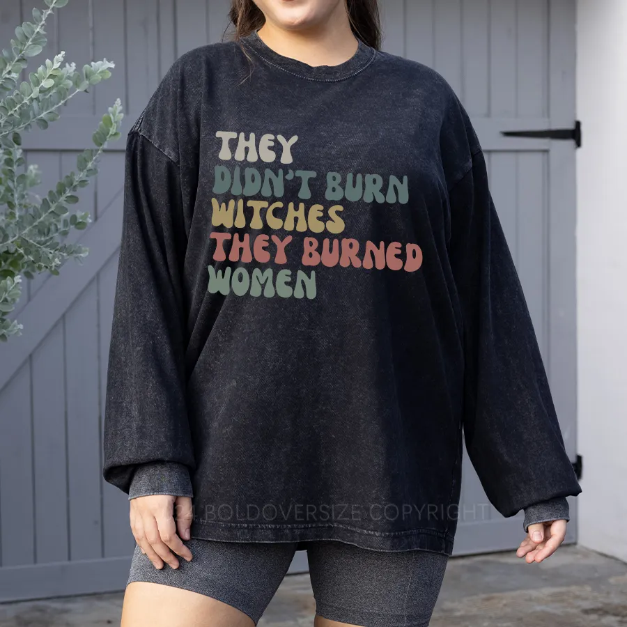 Vintage They Didn't Burn Witches They Burned Washed Long Sleeve Shirt