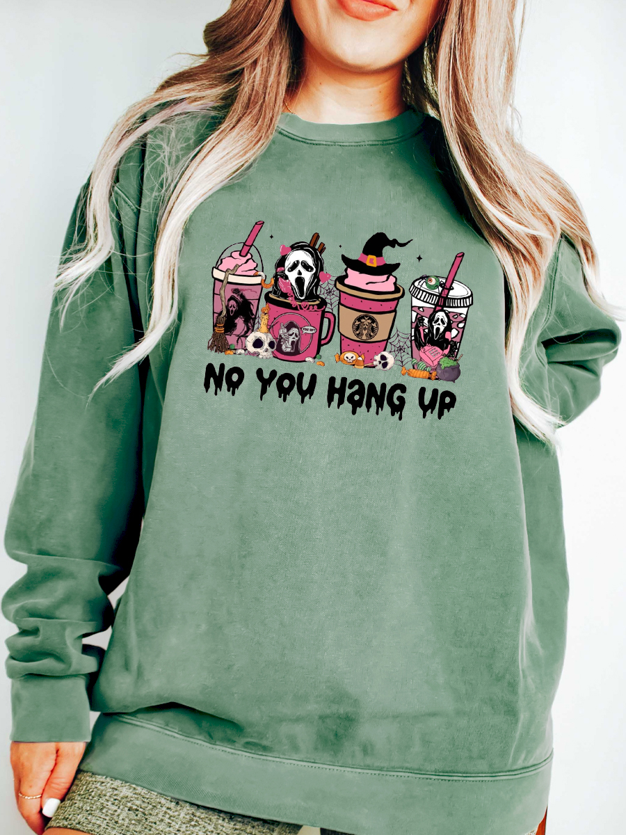No You Hang Up Sweatshirt