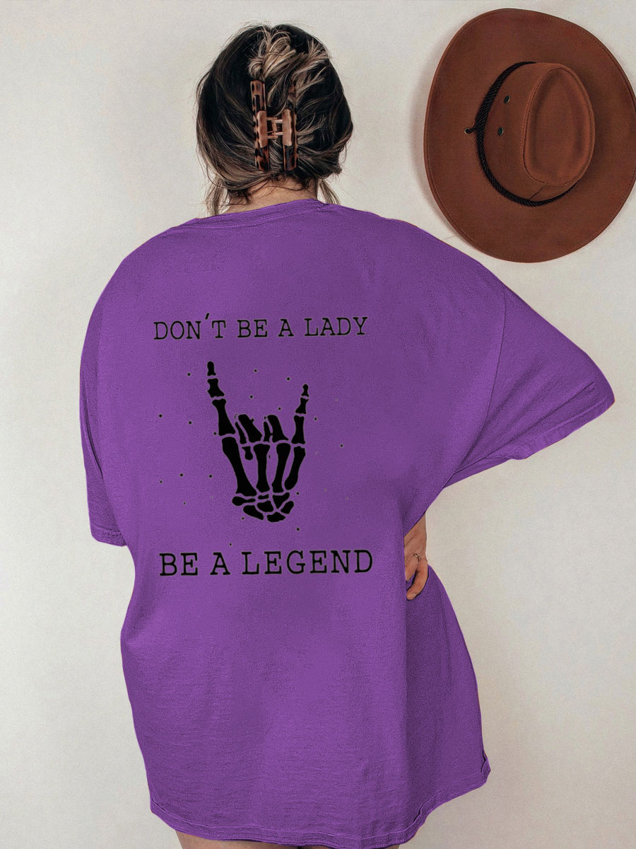 Plus Size Don't Be A Lady Be A Legend T-Shirt