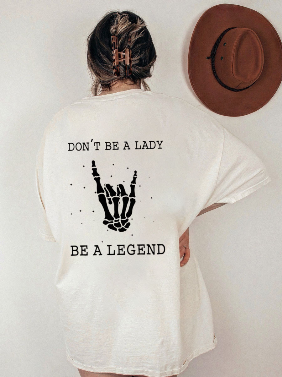 Plus Size Don't Be A Lady Be A Legend T-Shirt