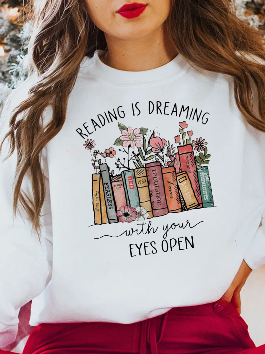 Reading Is Dreaming With Your Eyes Open Sweatshirt