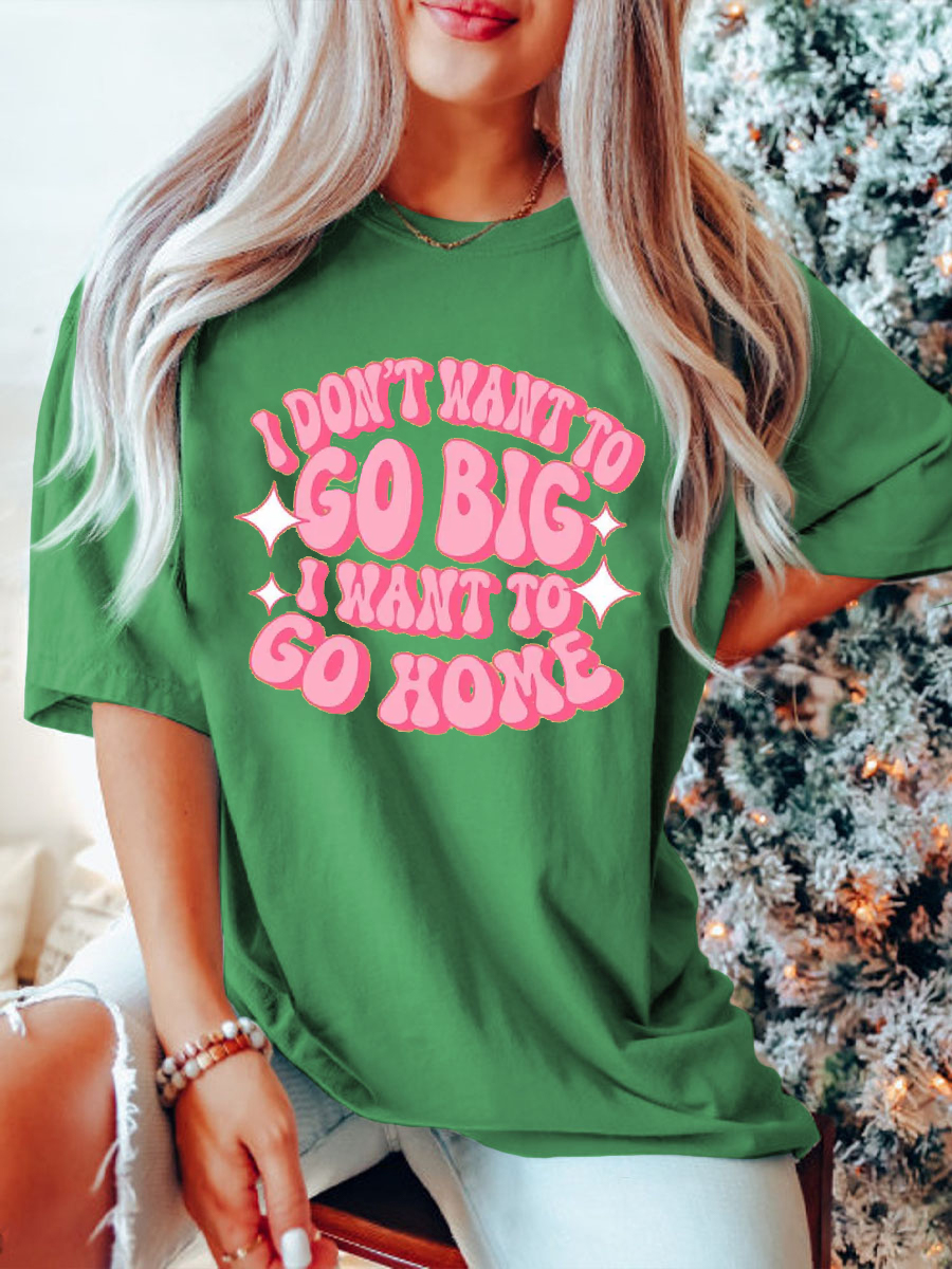I Don't Want To Go Big Plus Size T-Shirt