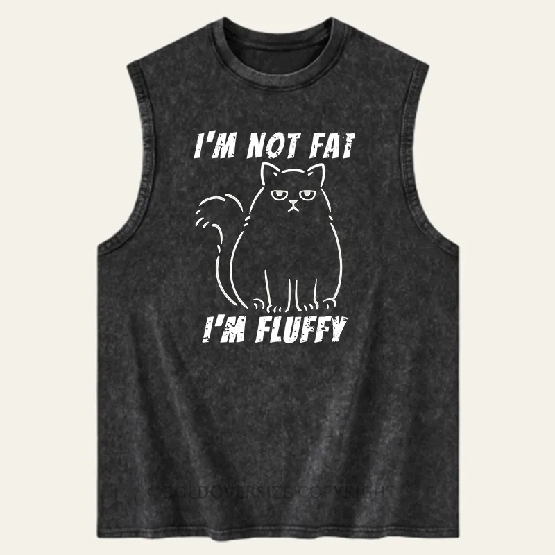 Vintage I'M Not Fat, I 'M Fluffy Washed Tank