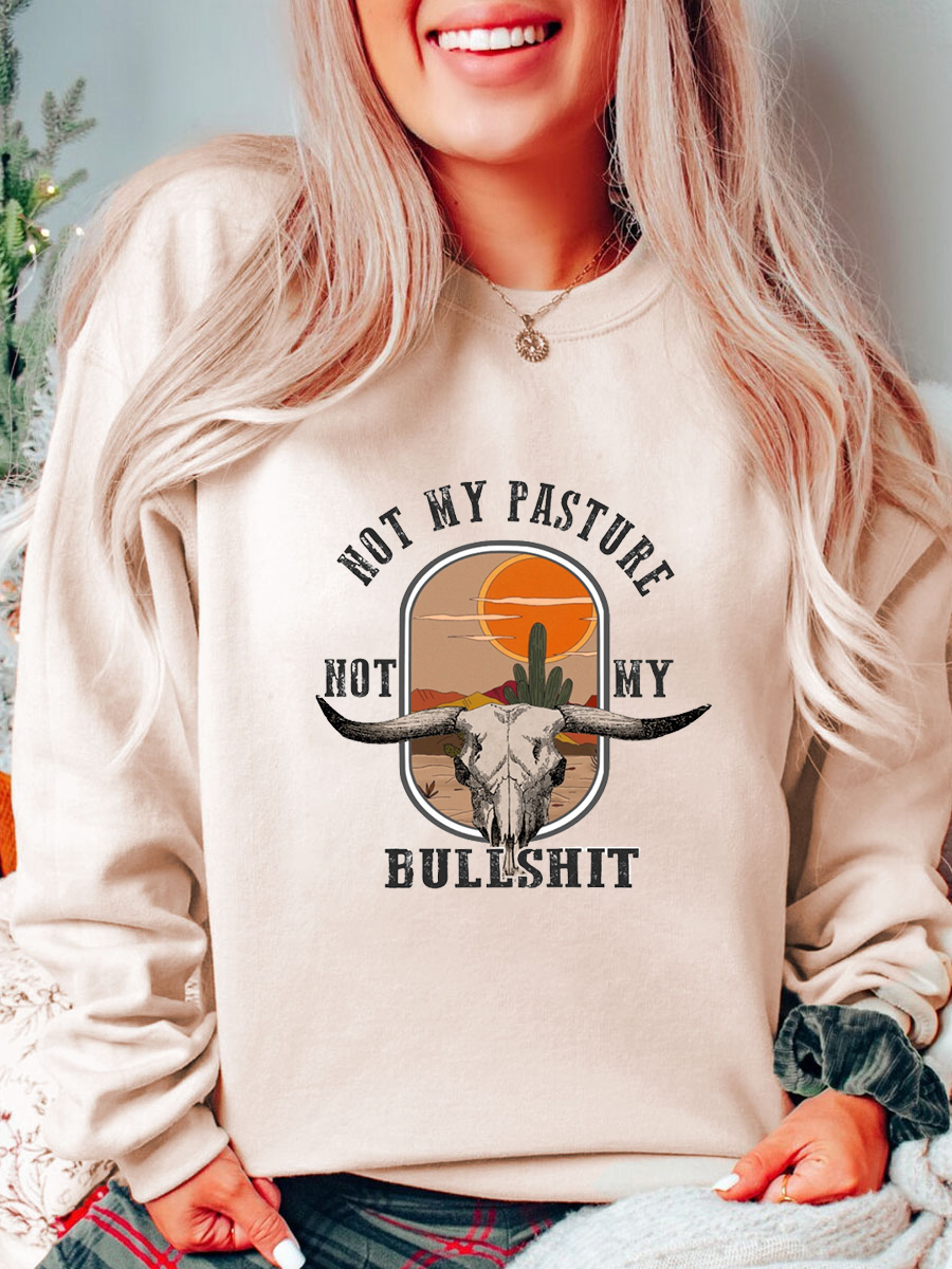 Plus Size Not My Pasture Not My Bullshit Sweatshirt