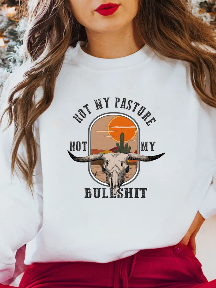Plus Size Not My Pasture Not My Bullshit Sweatshirt