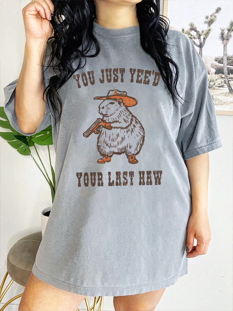 Vintage You Just Yee'D Your Last Haw T-Shirt