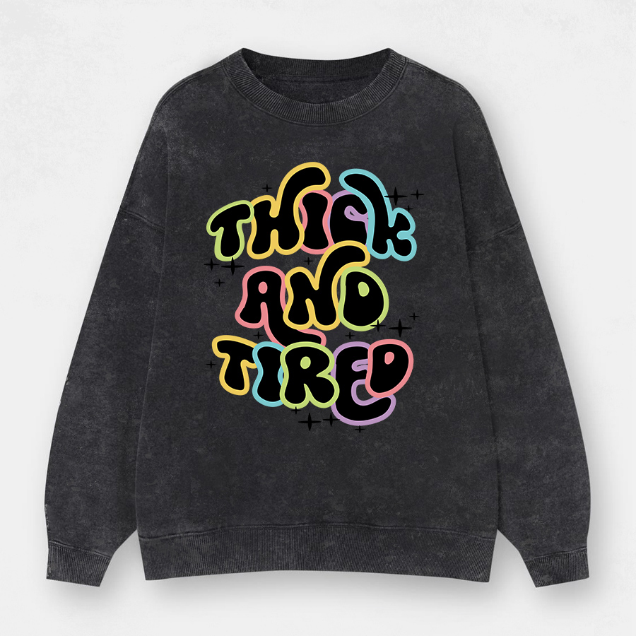 Vintage Thick And Tired Washed Sweatshirt