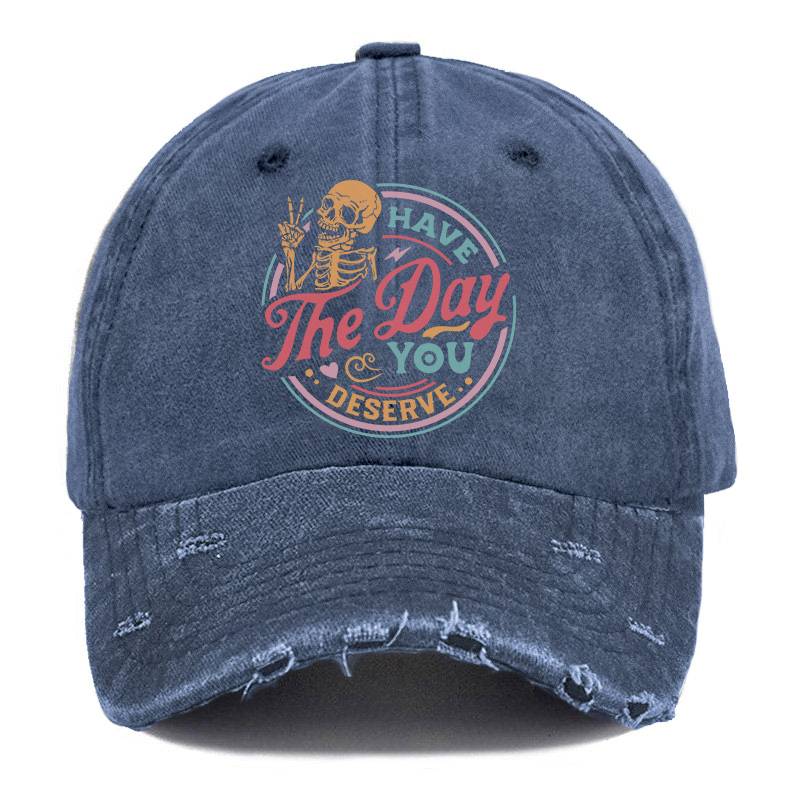 Vintage Have The Day You Deserve Ripped Washed Cap