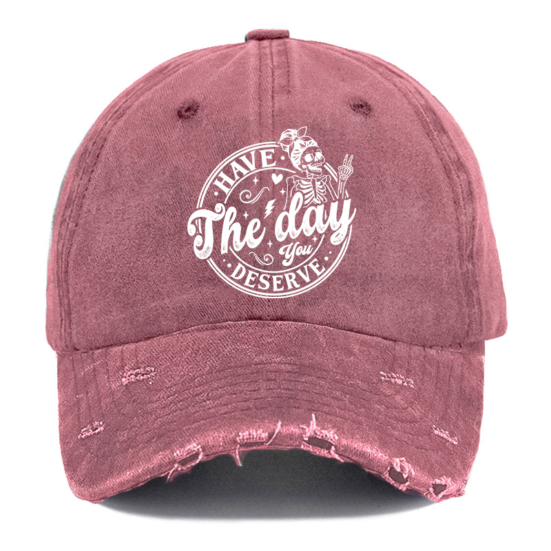 Vintage Have The Day You Deserve Ripped Washed Cap