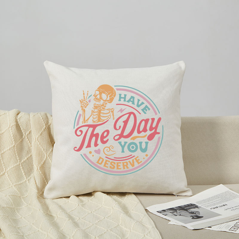 Vintage Have The Day You Deserve Cushion Pillow