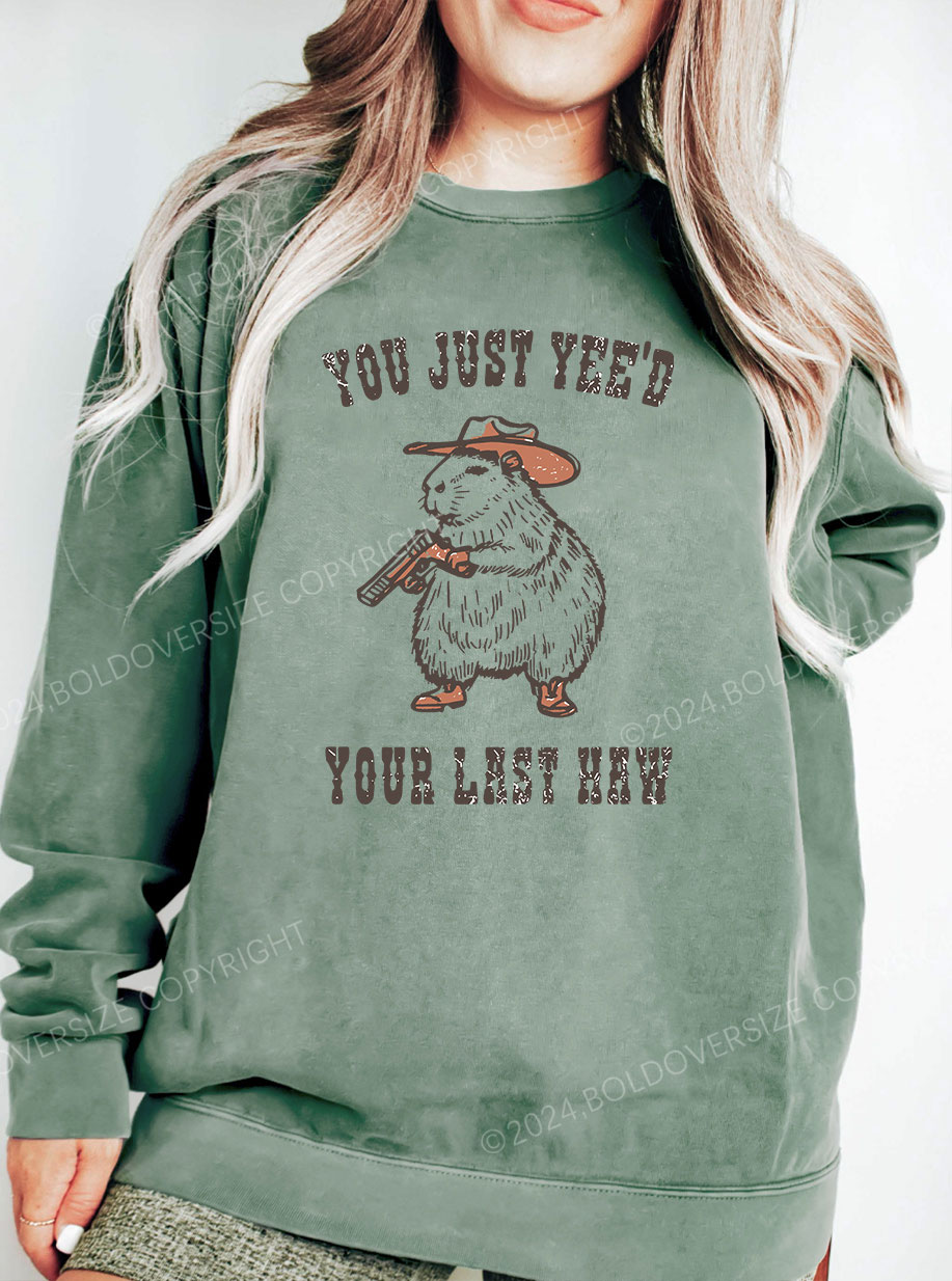Vintage You Just Yee'D Your Last Haw Sweatshirt