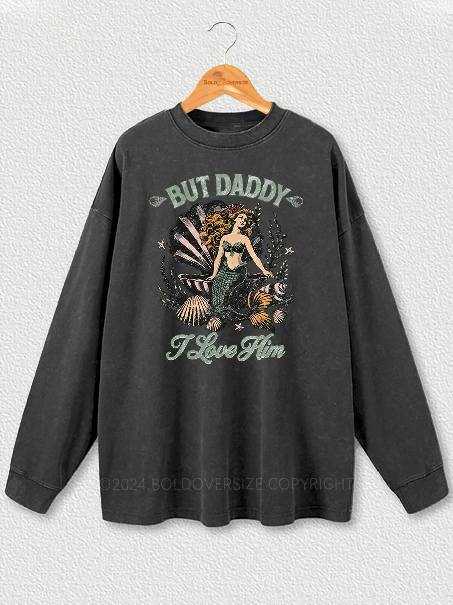 Vintage But Daddy I Love Him Washed Long Sleeve Shirt