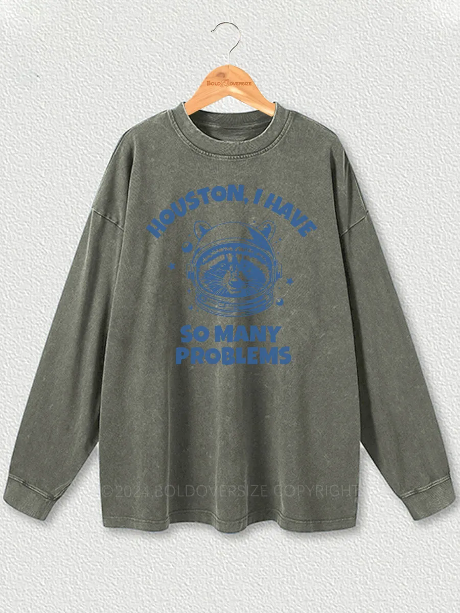 Vintage Houston I Have So Many Problems Washed Long Sleeve Shirt