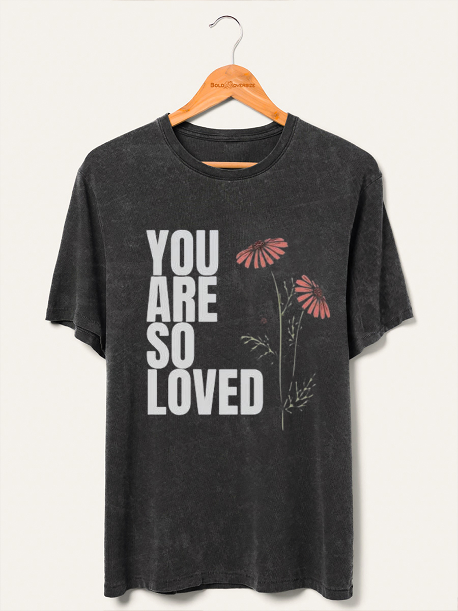 Vintage You Are So Loved Washed T-Shirt