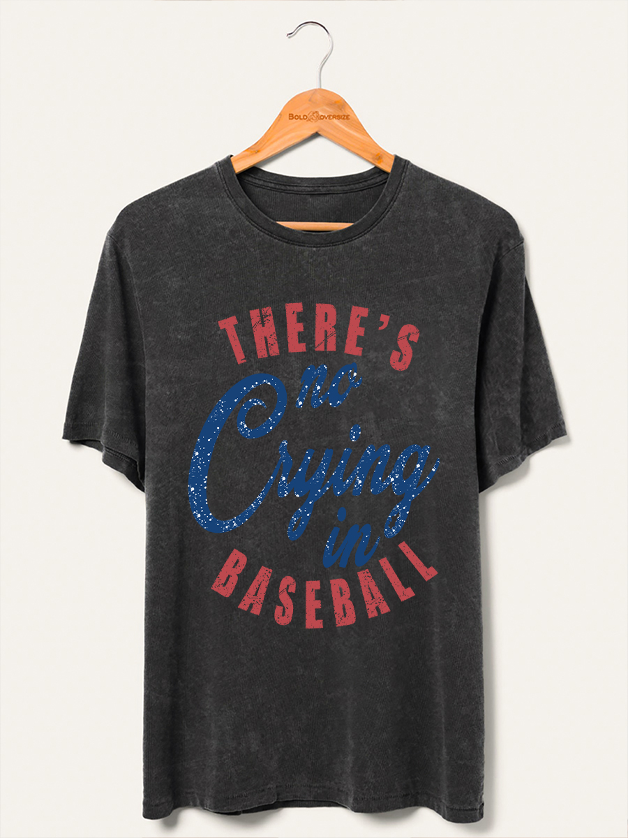 Vintage There's Is No Crying In Baseball Washed T-Shirt