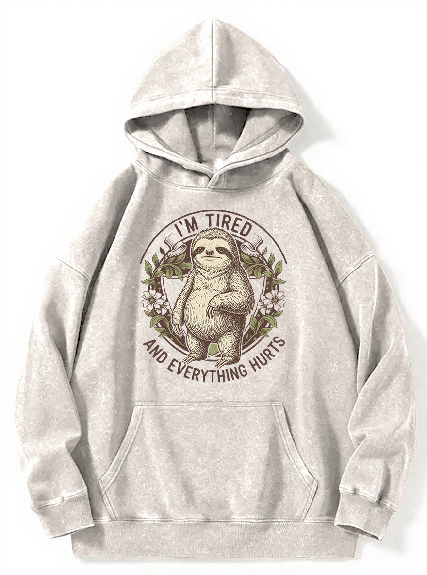 Vintage I’M Tired And Everything Hurts Washed Hoodie