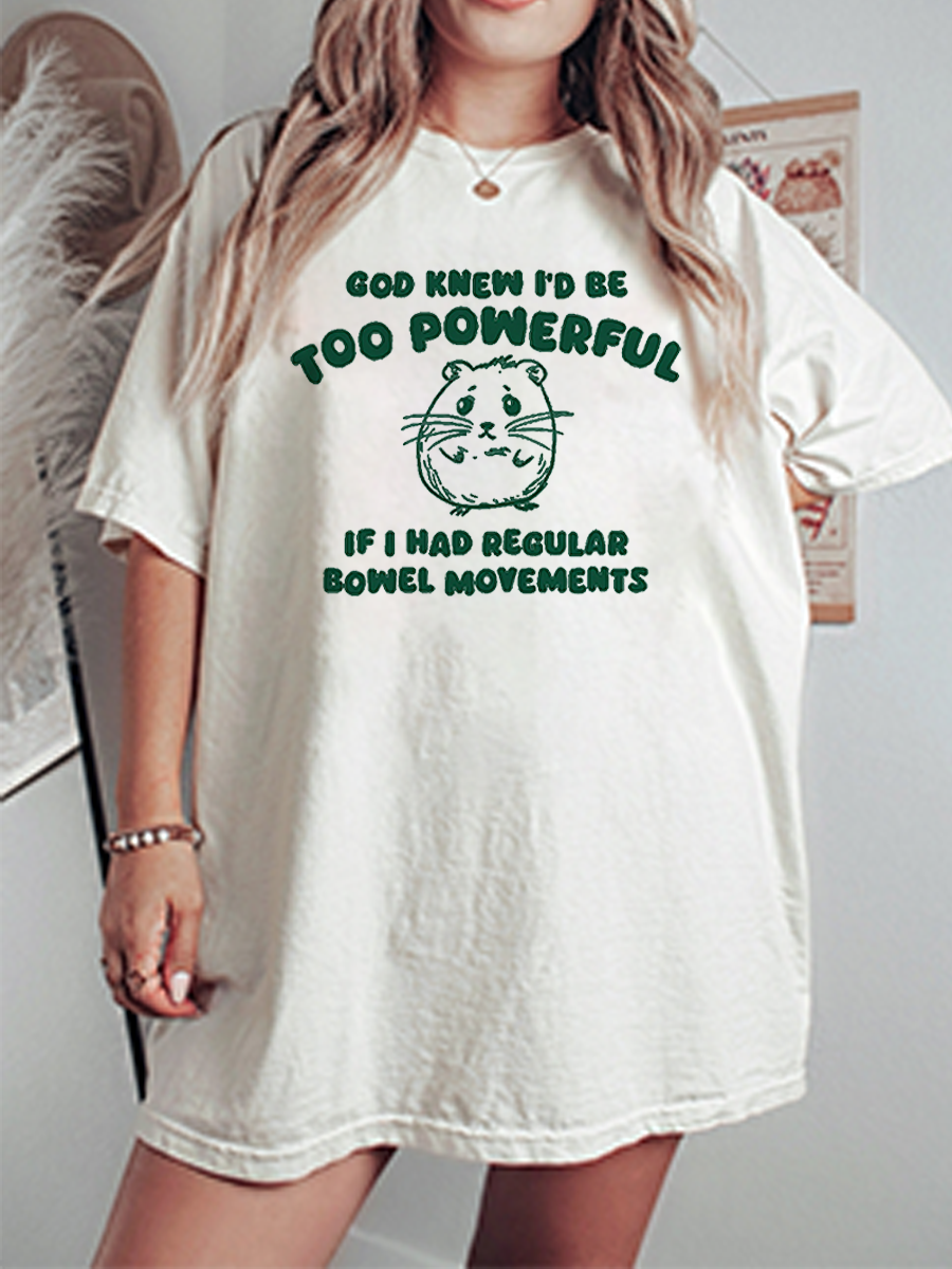 Vintage God Knew I Would Be Too Powerful Oversize Graphic Tee