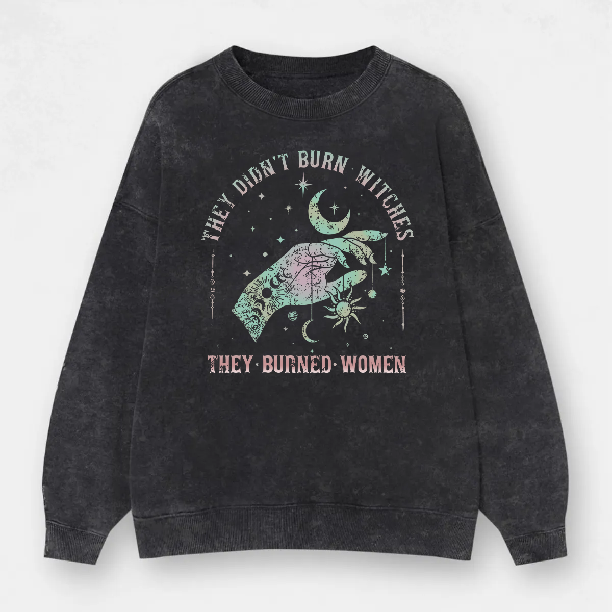 Vintage They Didn’T Burn Witches. They Burned Women Washed Sweatshirt
