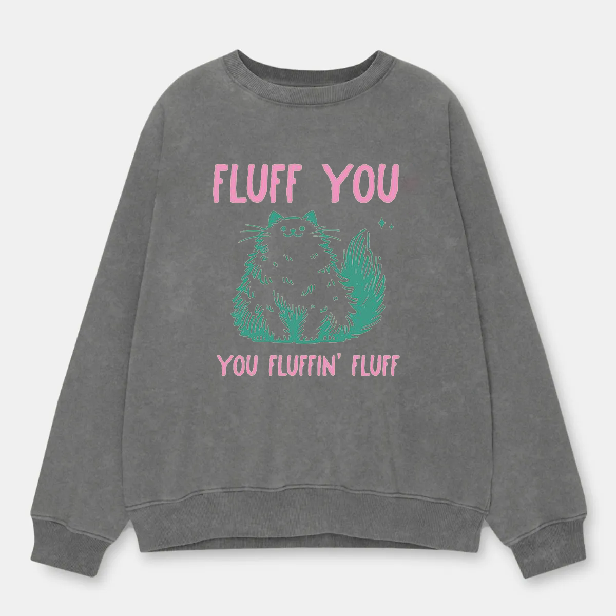 Vintage Fluff You / You Fluffin' Fluff Washed Sweatshirt