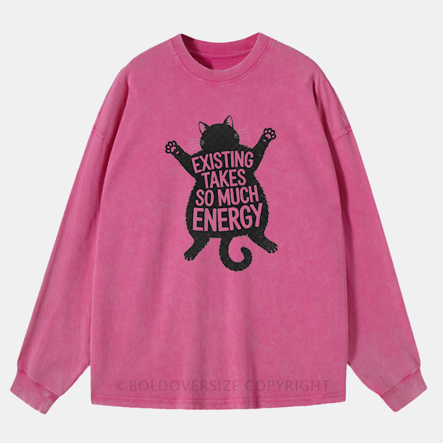 Vintage Existing Takes So Much Energy Washed Long Sleeve Shirt