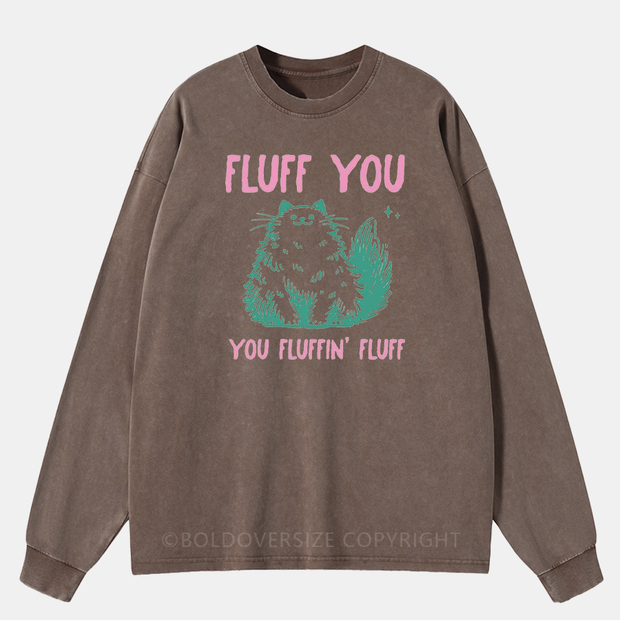 Vintage Fluff You / You Fluffin' Fluff Washed Long Sleeve Shirt
