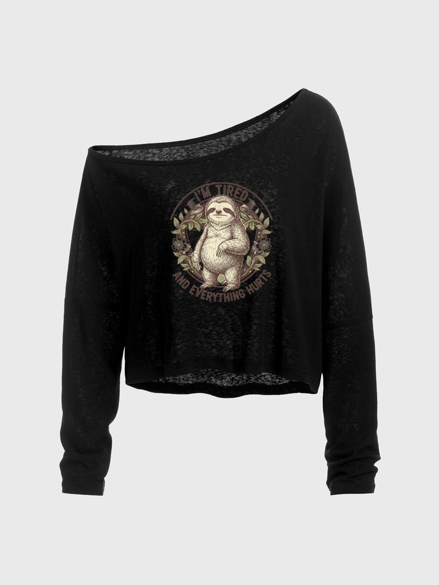 I’M Tired And Everything Hurts Off The Shoulder Sweatshirt