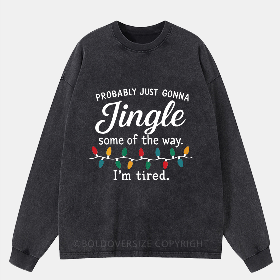 Vintage Some Of The Way I'M Tired Washed Long Sleeve Shirt