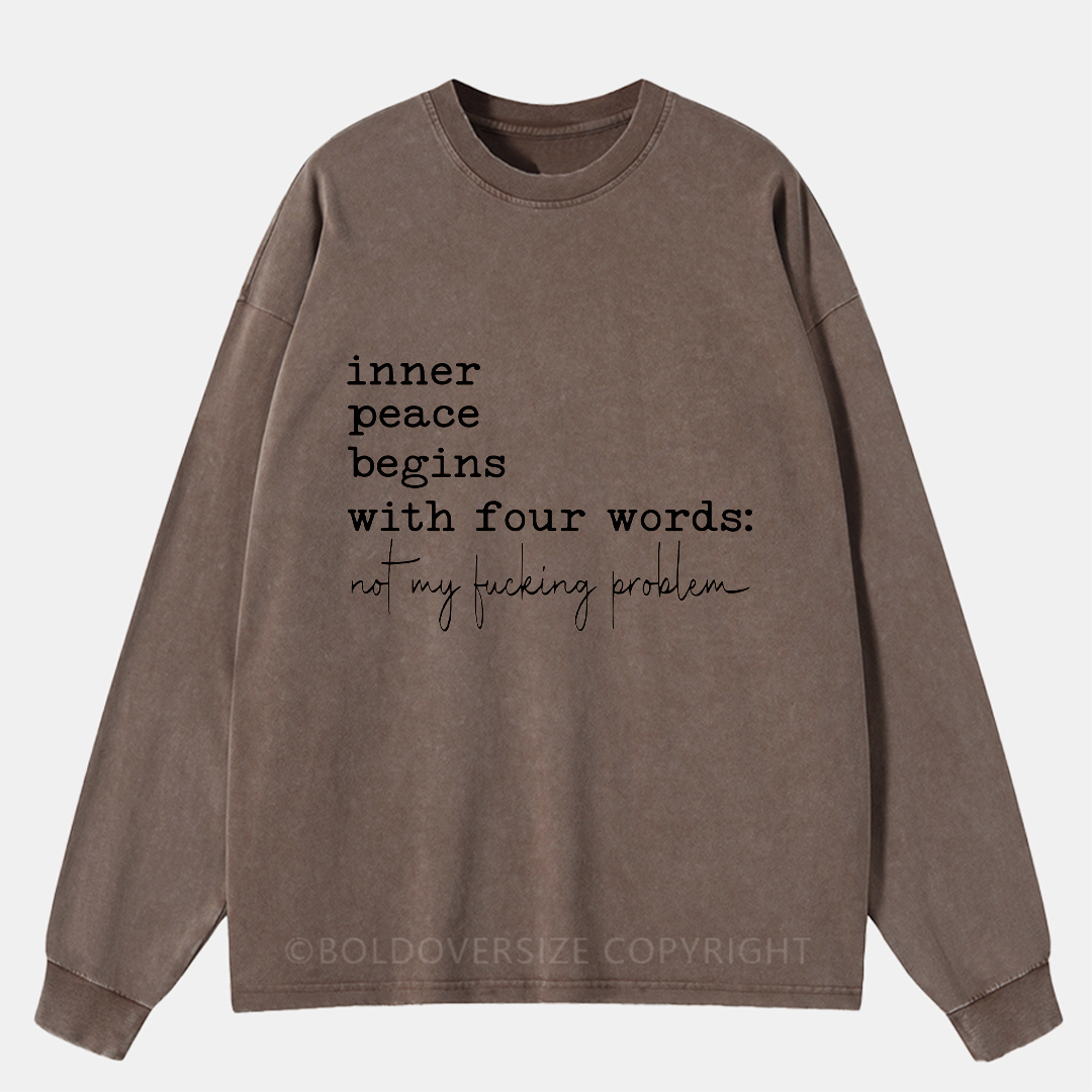 Vintage Inner Peace Begins With Four Words Washed Long Sleeve Shirt