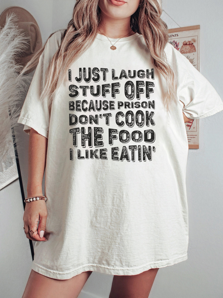 Plus Size I Just Laugh Stuff Off T-Shirt