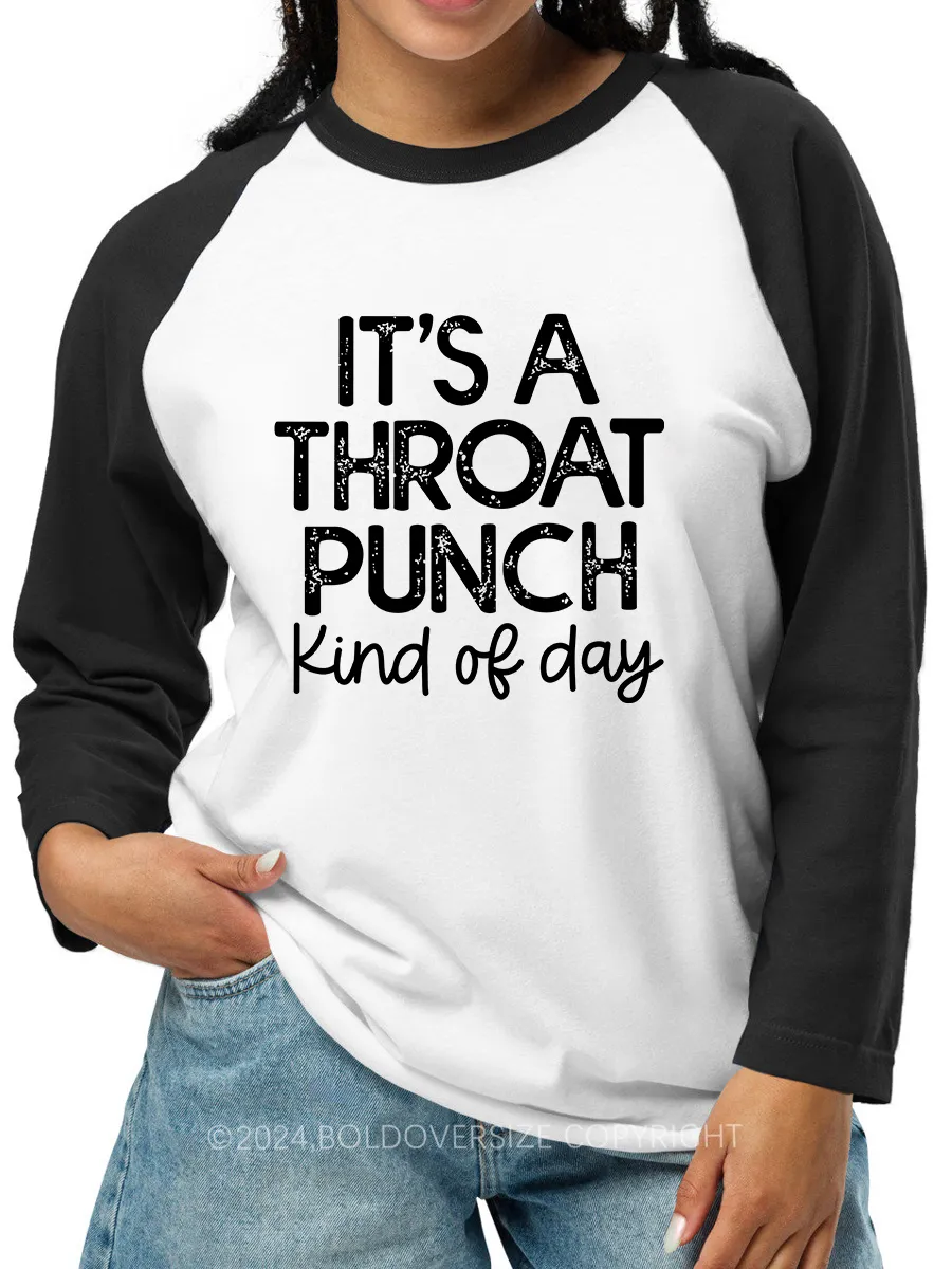Vintage It's A Throat Punch Kind Of Day Raglan Long Sleeve T-Shirt
