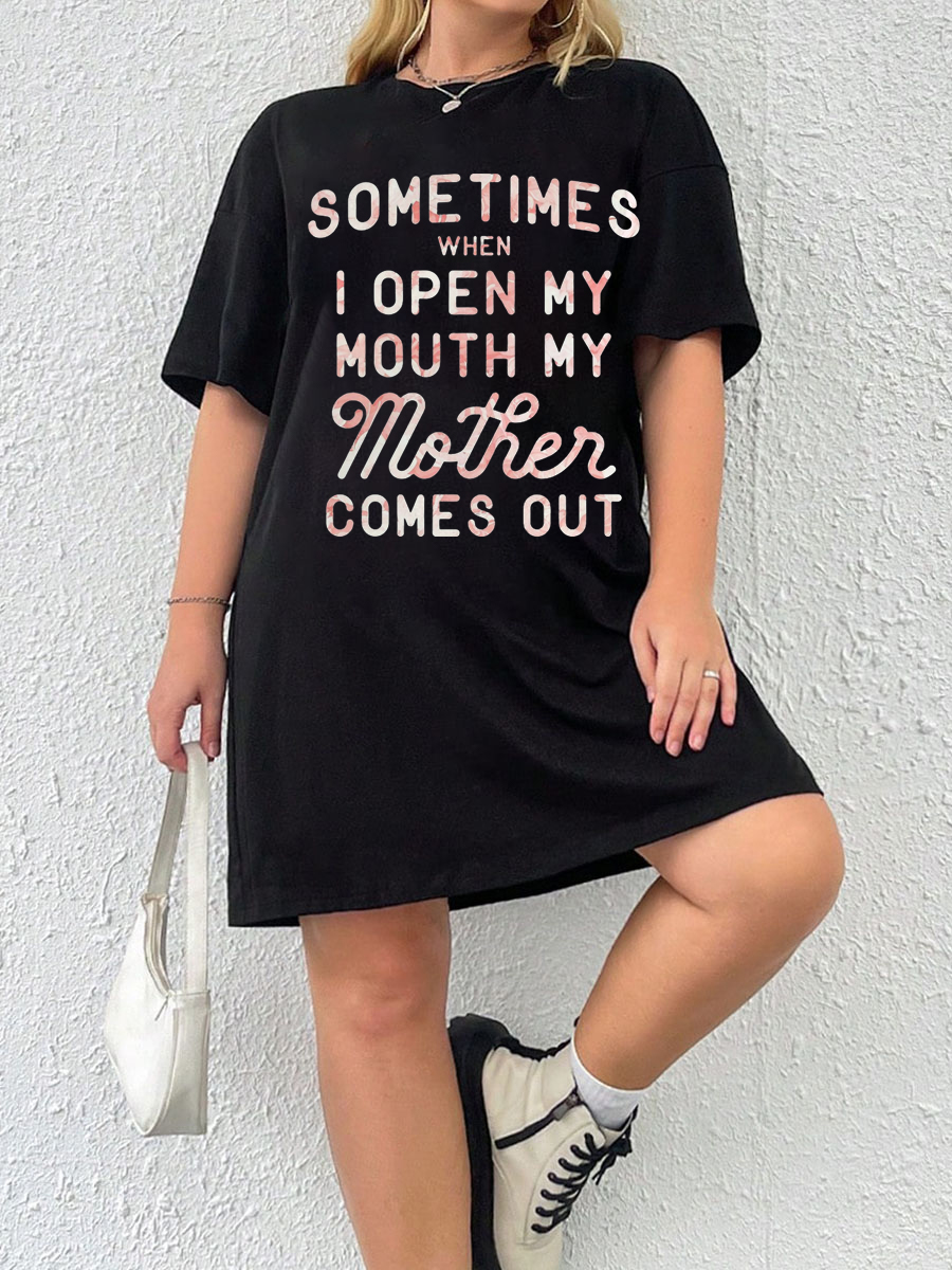 Sometimes When I Open My Mouth Tee Dress