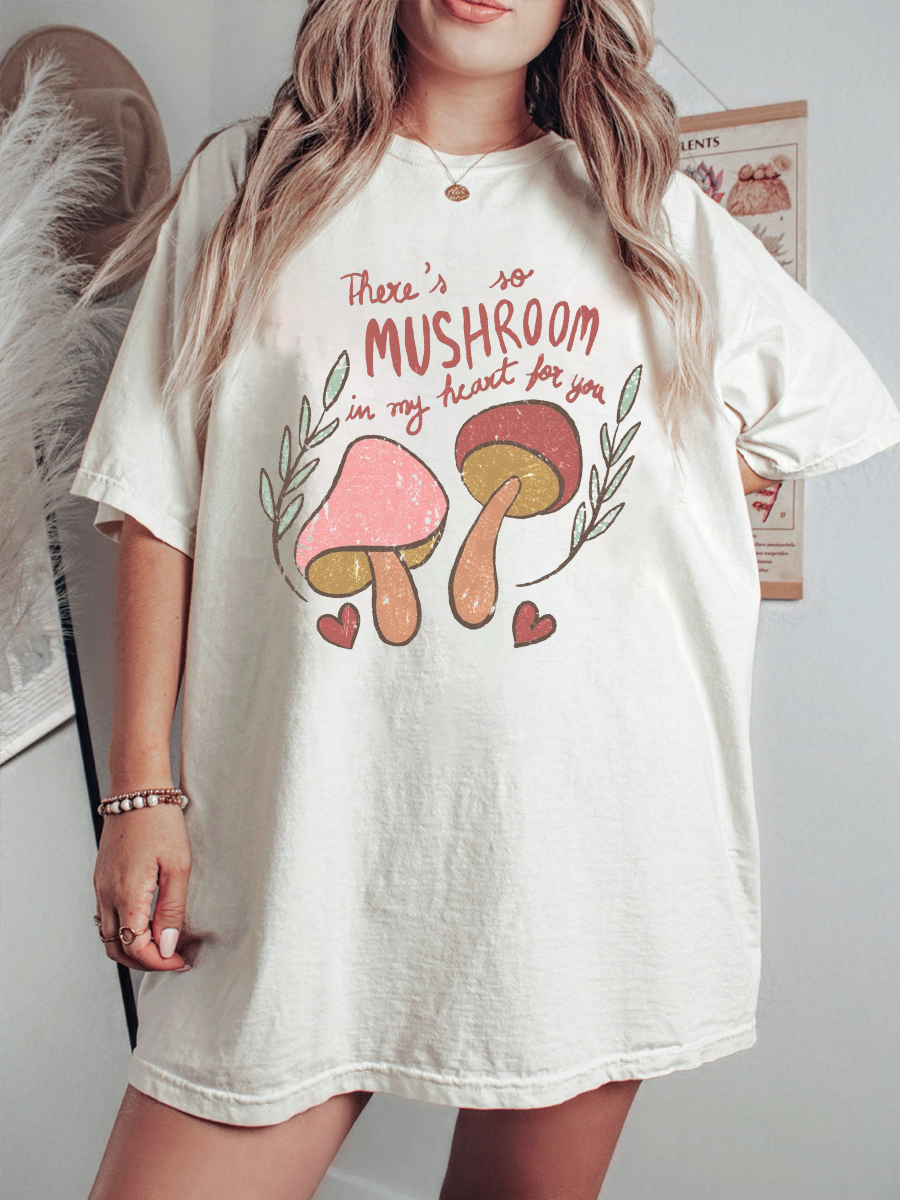 Oversized There's So Mushroom In My Heart For You T-shirt