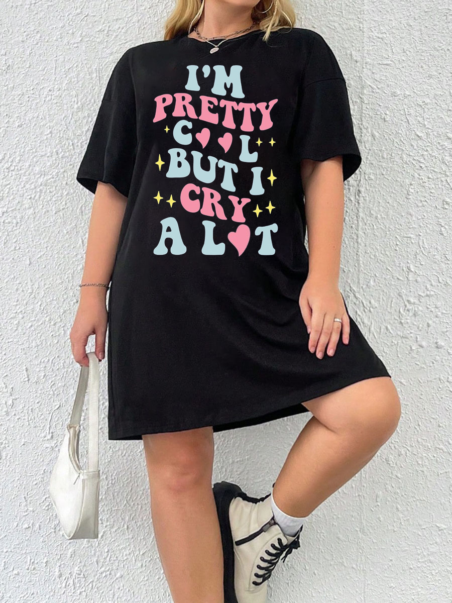 I'M Pretty Cool But I Cry A Lot Tee Dress