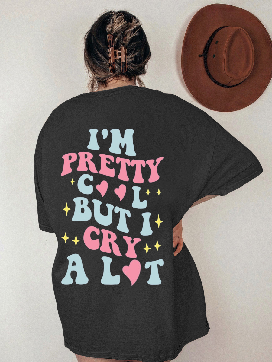 Plus Size I'M Pretty Cool But I Cry A Lot T-shirt