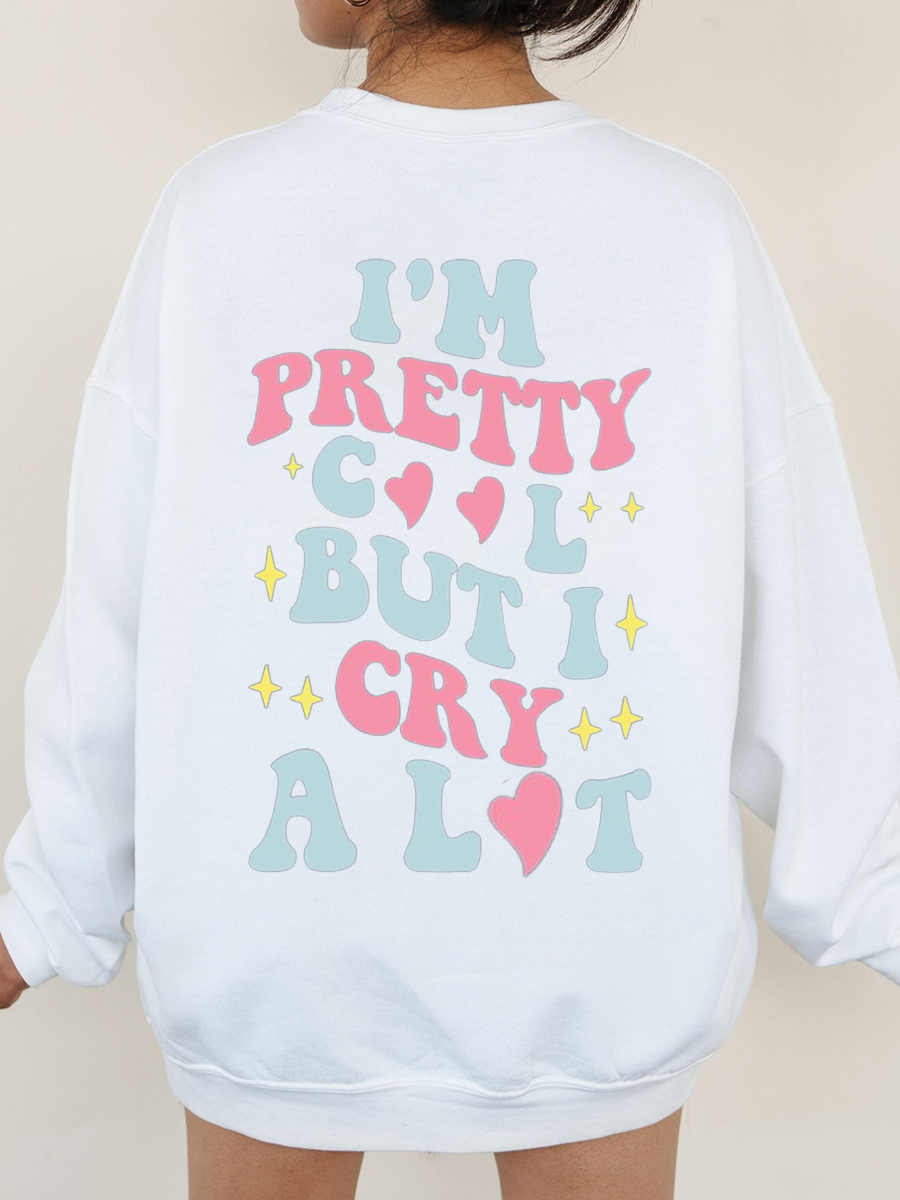 Plus Size I'M Pretty Cool But I Cry A Lot Sweatshirt