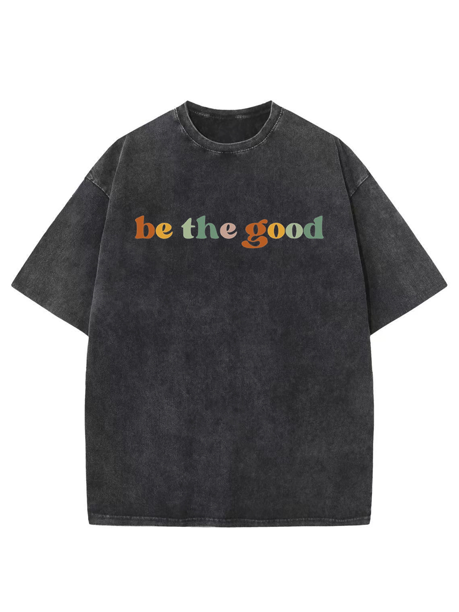 Vintage Be The Good Washed T-Shirt
