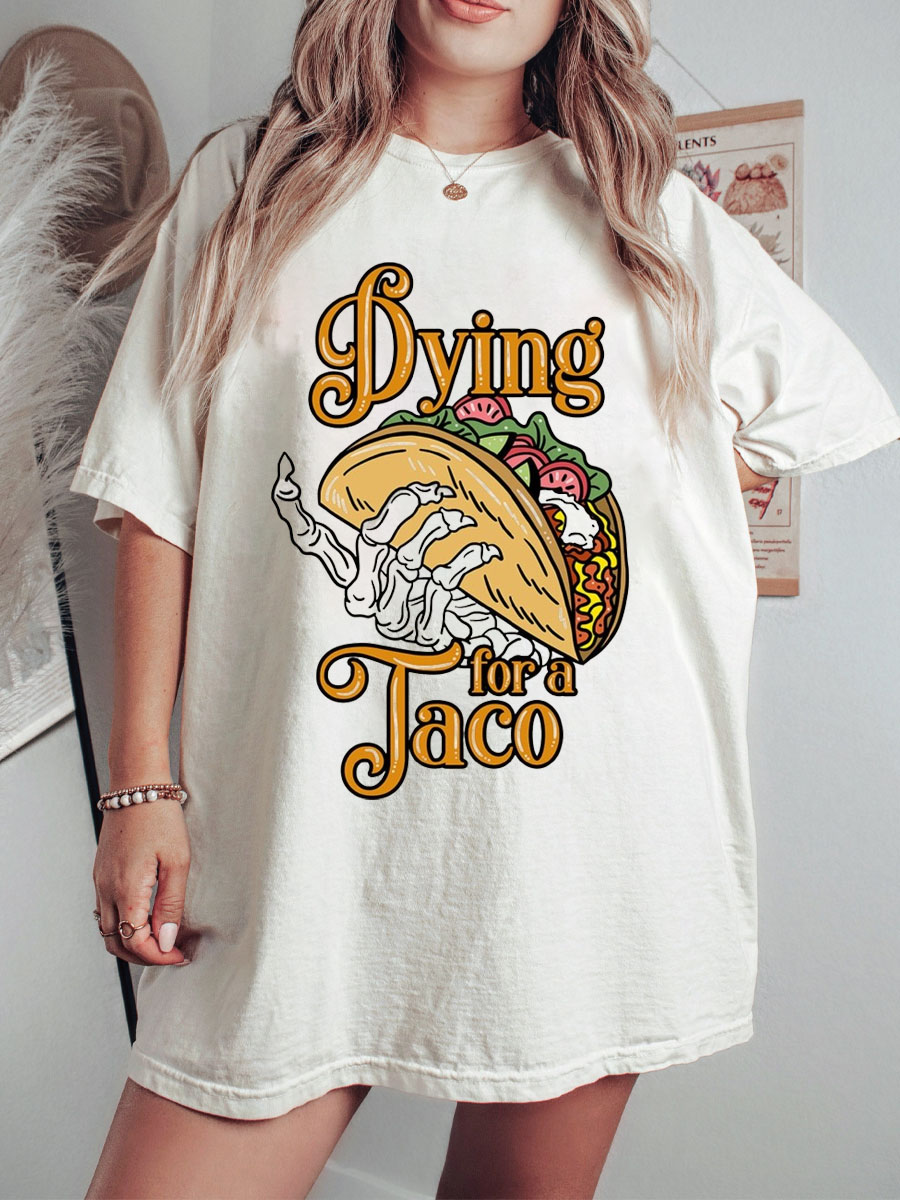 Vintage Dying For A Taco Tee 