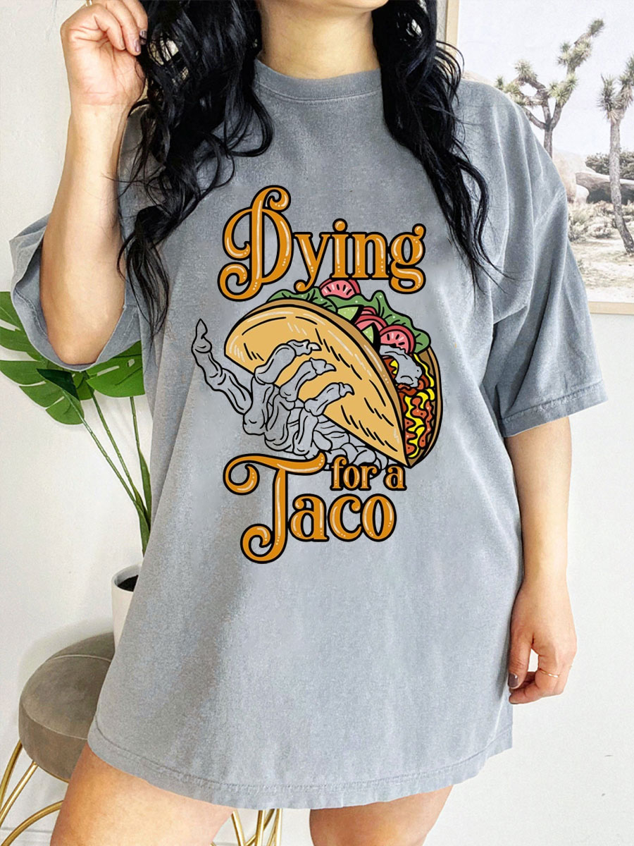 Vintage Dying For A Taco Tee 