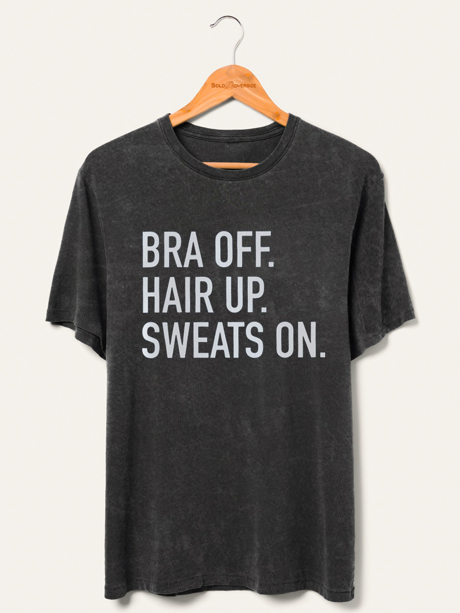 Vintage Bra Off, Hair Up, Sweats On Washed T-Shirt