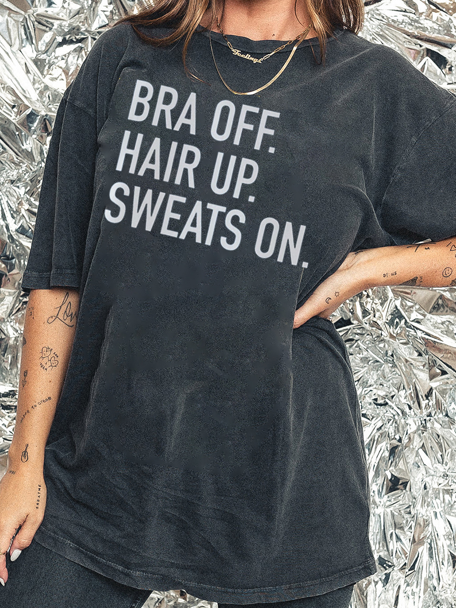 Vintage Bra Off, Hair Up, Sweats On Washed T-Shirt