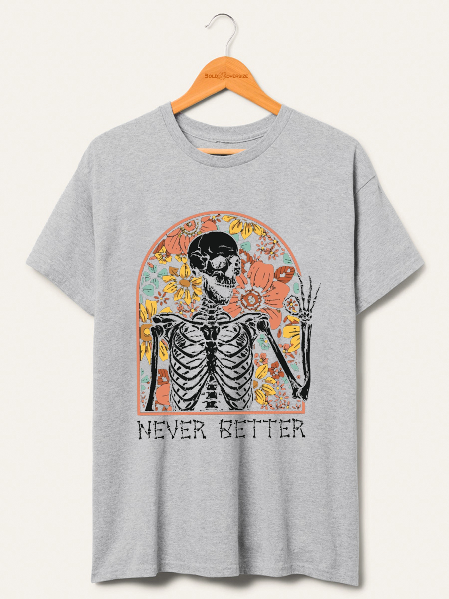 Vintage Never Better Skeleton Shirt 