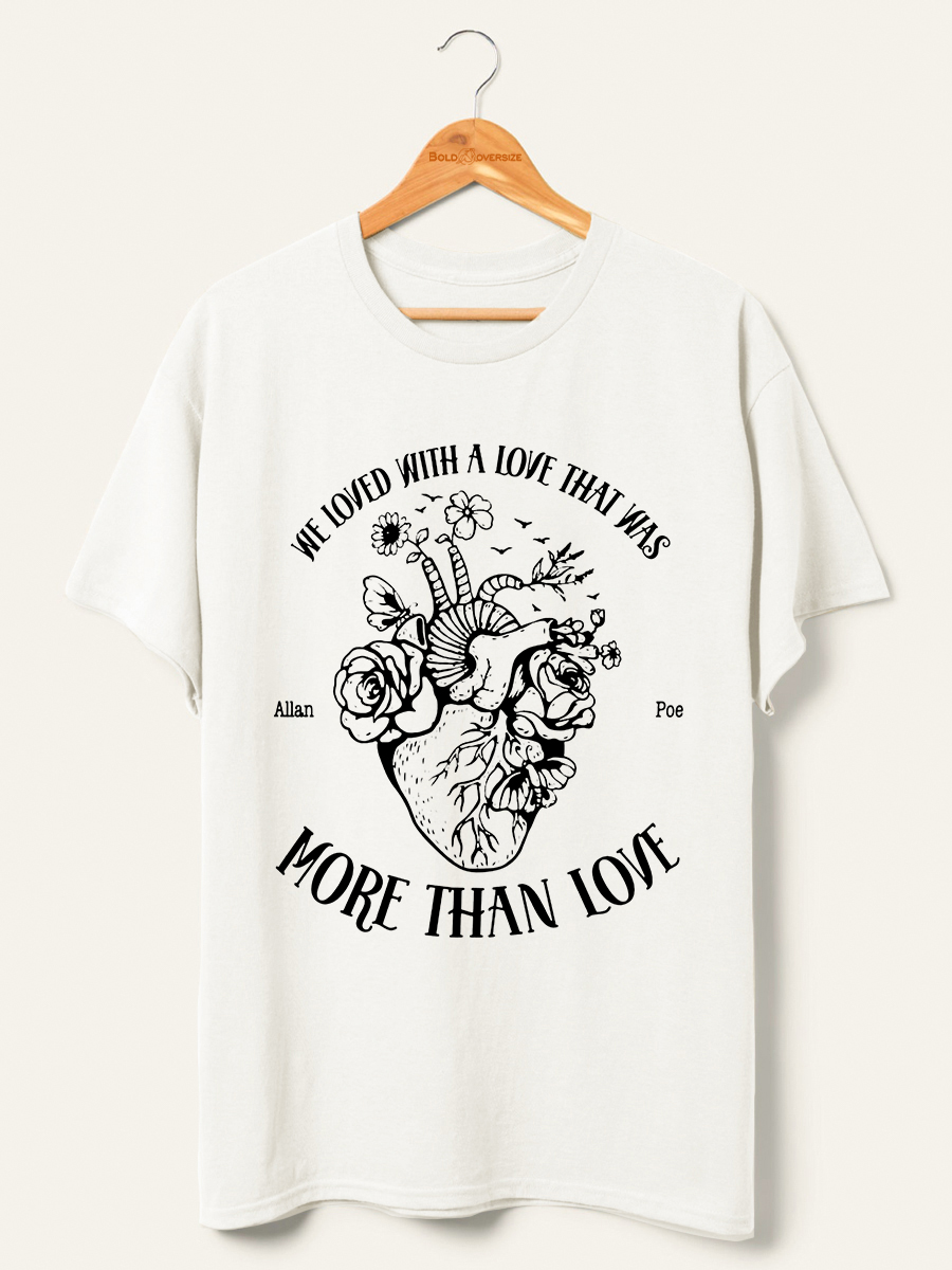 Vintage We Loved With A Love That Was More Than Love Novel Shirt
