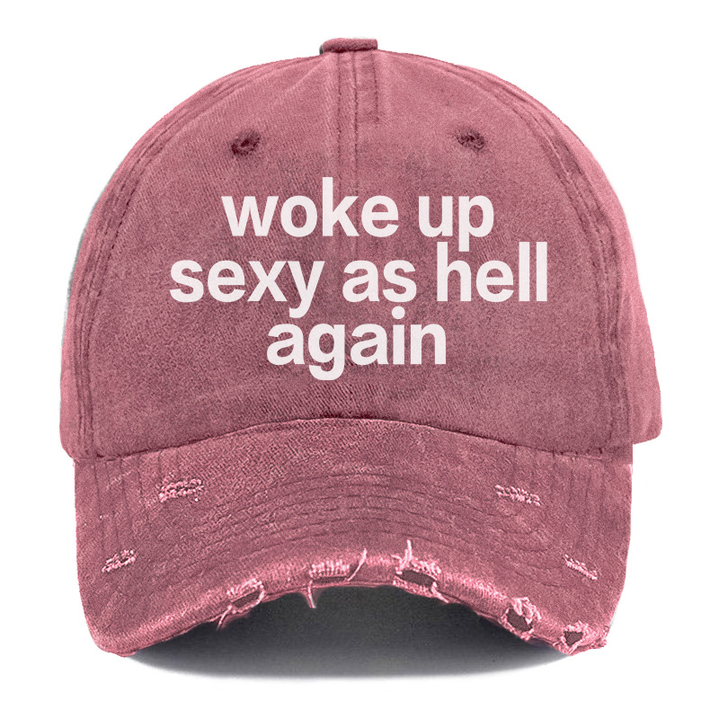 Vintage Woke Up Sexy As Hell Again Ripped Washed Cap