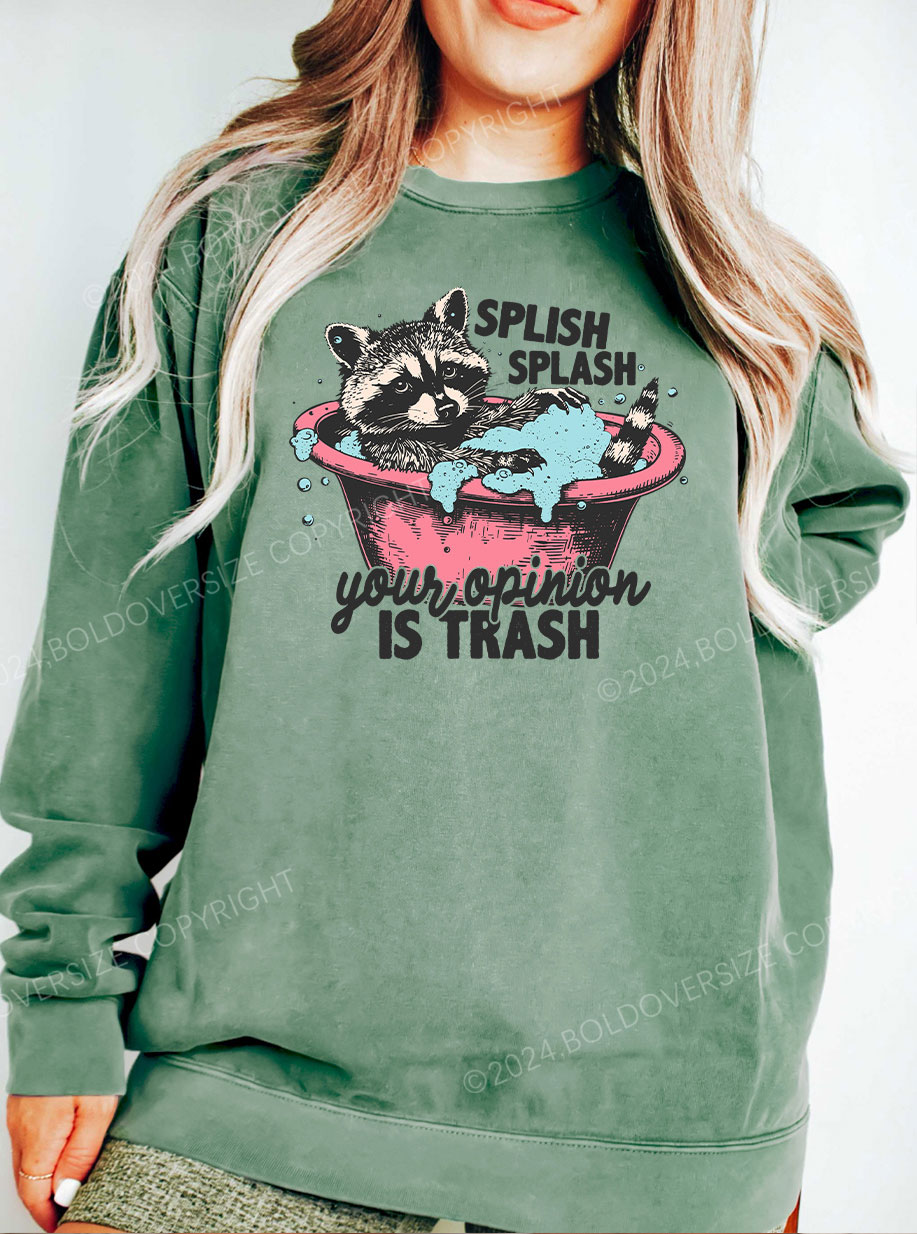 Vintage Splash Splash Your Opinion Is Trash Sweatshirt
